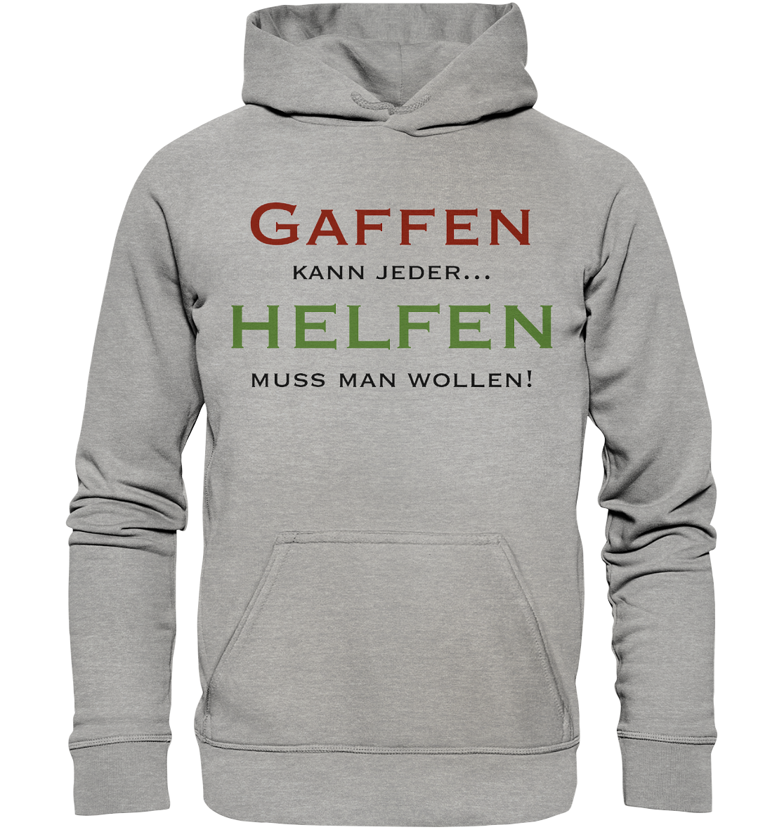 Gaffen kann jeder... Helfen muss man wollen! - Basic Unisex Hoodie