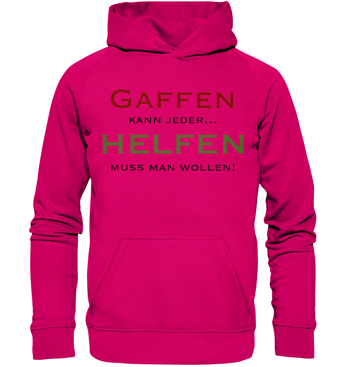 Gaffen kann jeder... Helfen muss man wollen! - Basic Unisex Hoodie