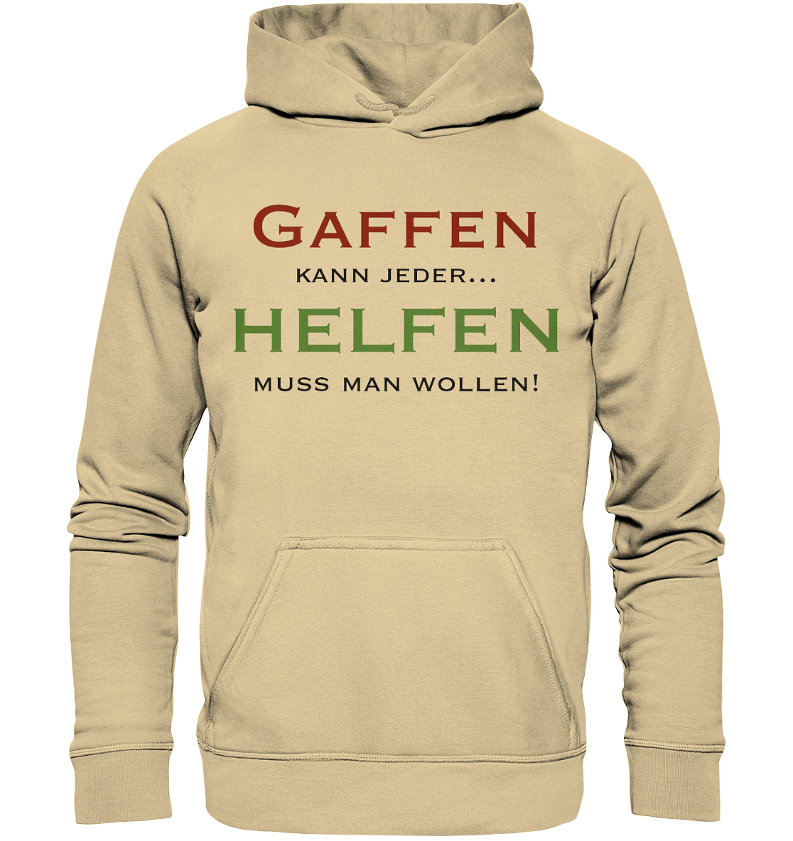 Gaffen kann jeder... Helfen muss man wollen! - Basic Unisex Hoodie