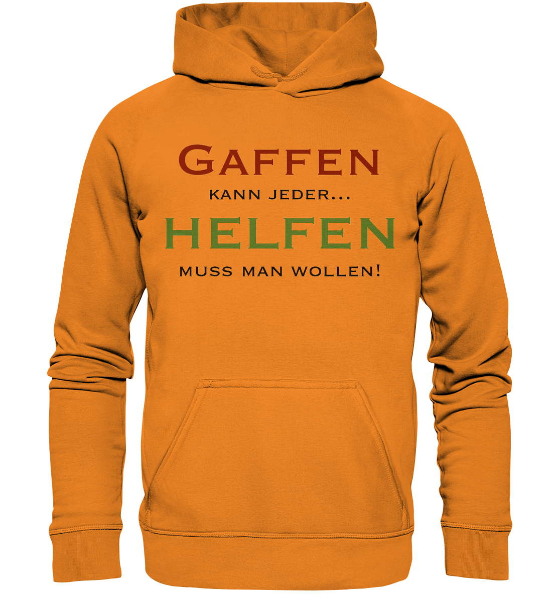 Gaffen kann jeder... Helfen muss man wollen! - Basic Unisex Hoodie