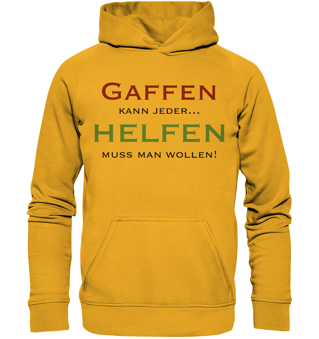 Gaffen kann jeder... Helfen muss man wollen! - Basic Unisex Hoodie
