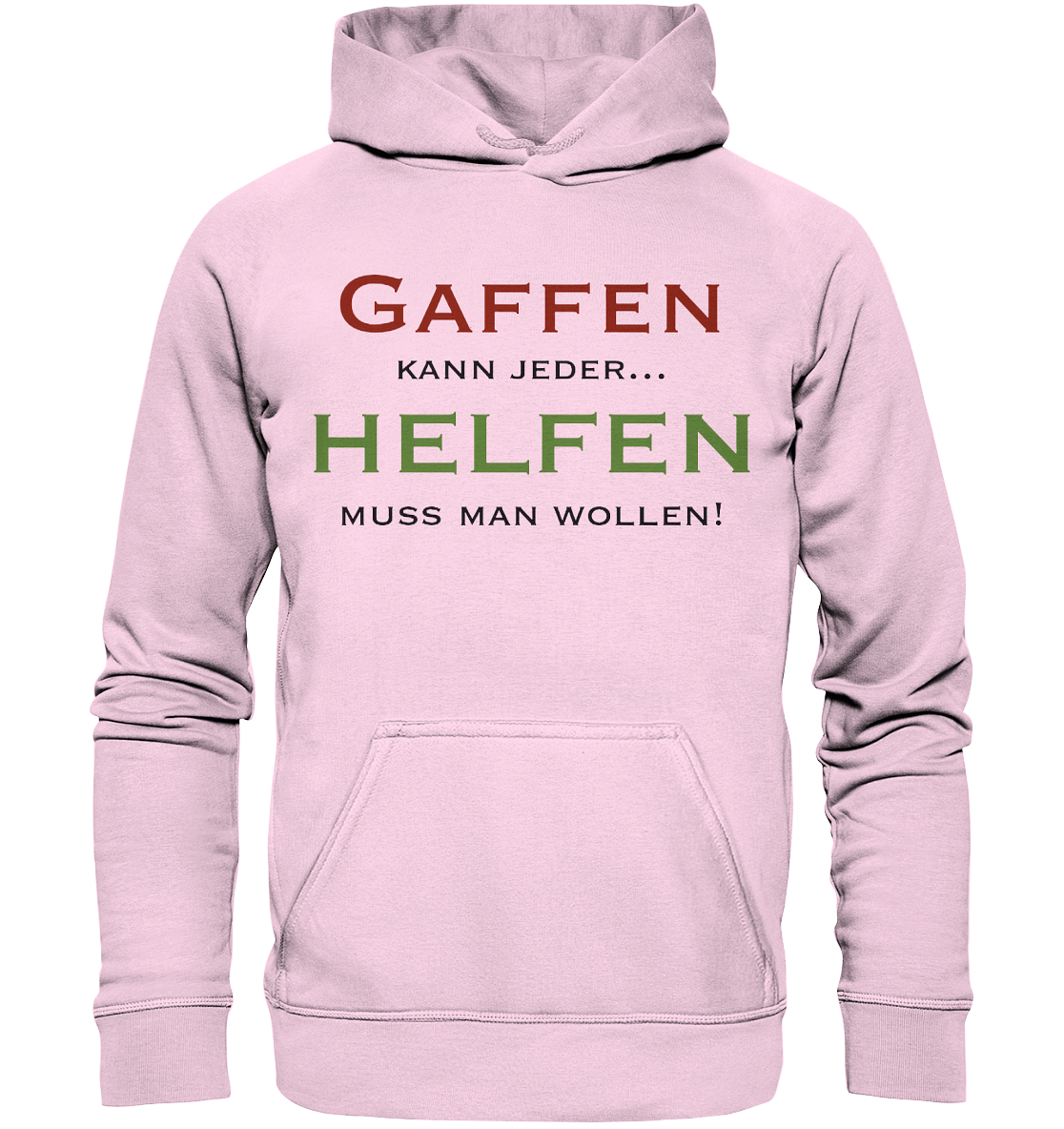 Gaffen kann jeder... Helfen muss man wollen! - Basic Unisex Hoodie