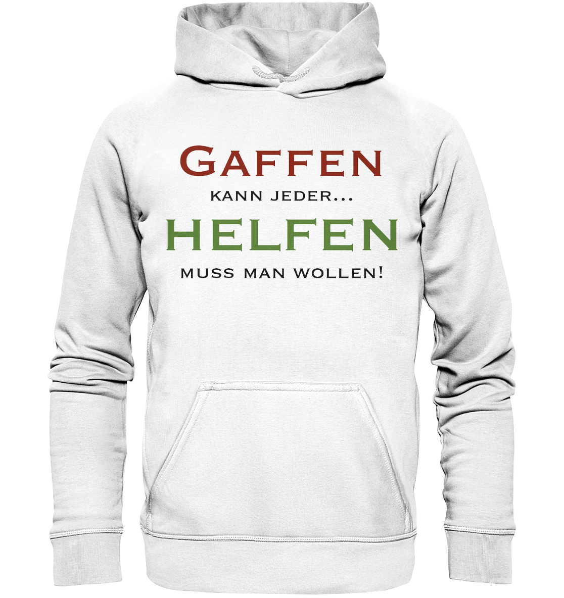 Gaffen kann jeder... Helfen muss man wollen! - Basic Unisex Hoodie