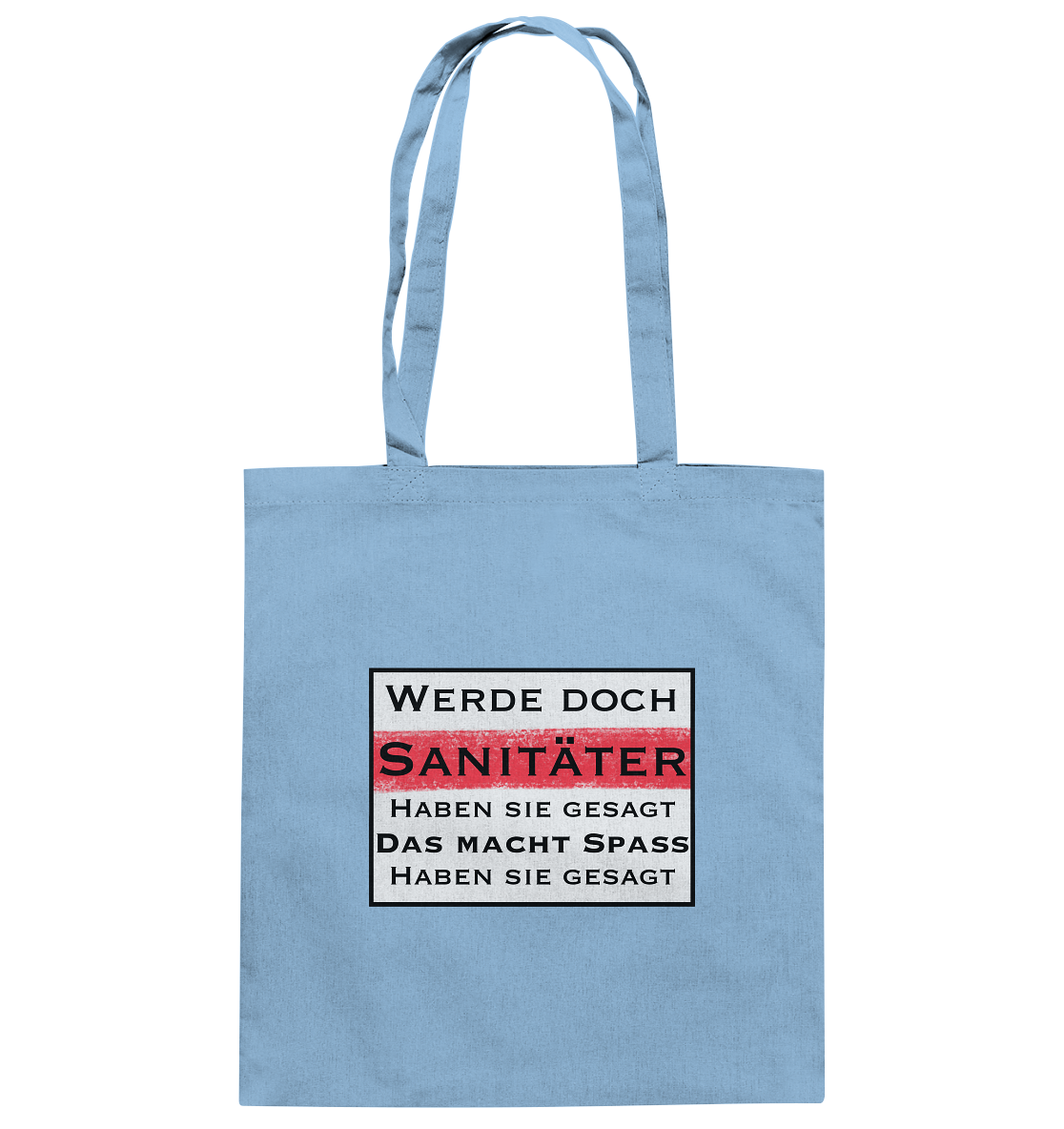Werde doch Sanitäter, haben Sie gesagt. - Baumwolltasche