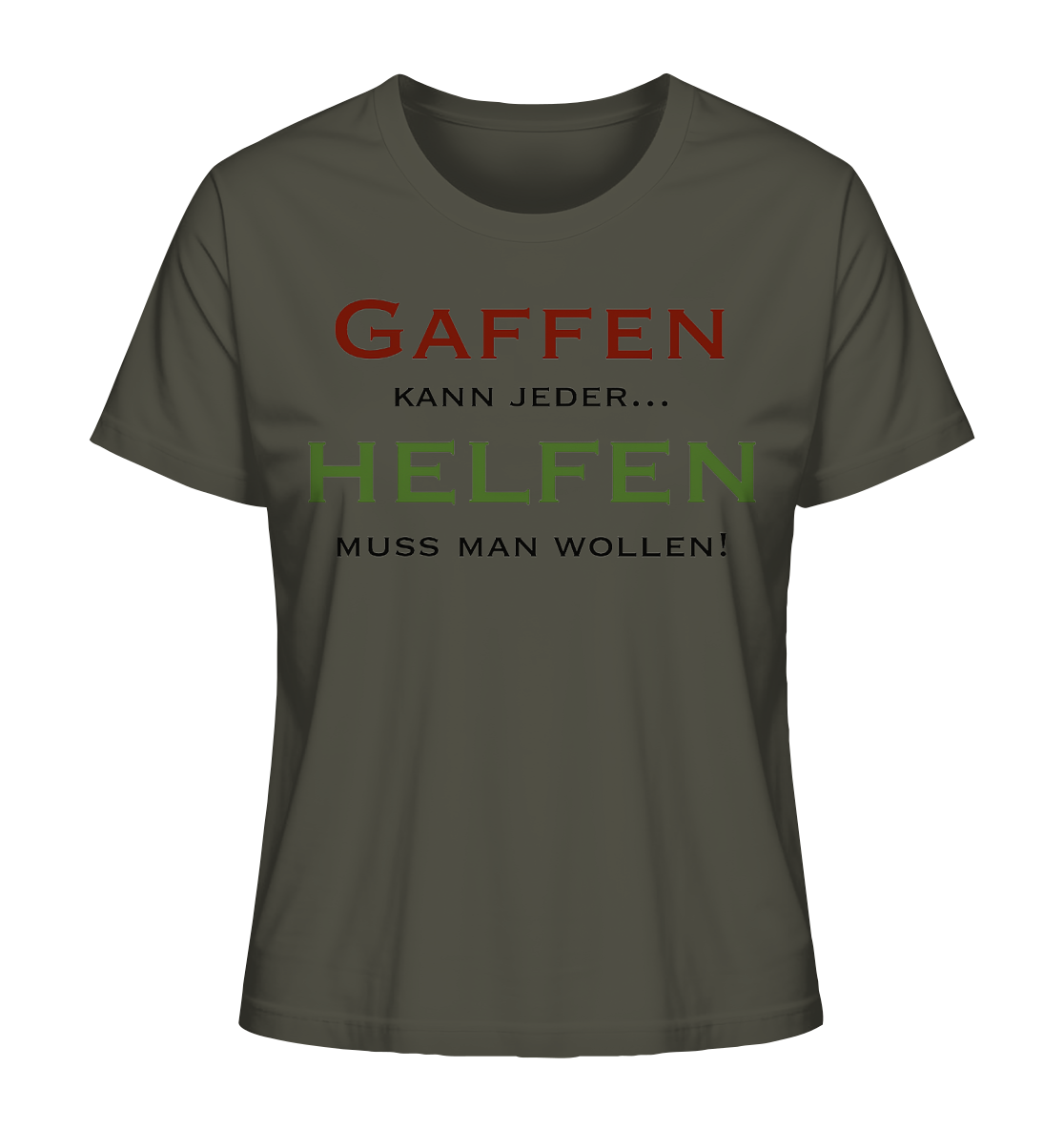 Gaffen kann jeder... Helfen muss man wollen! - Ladies Organic Shirt