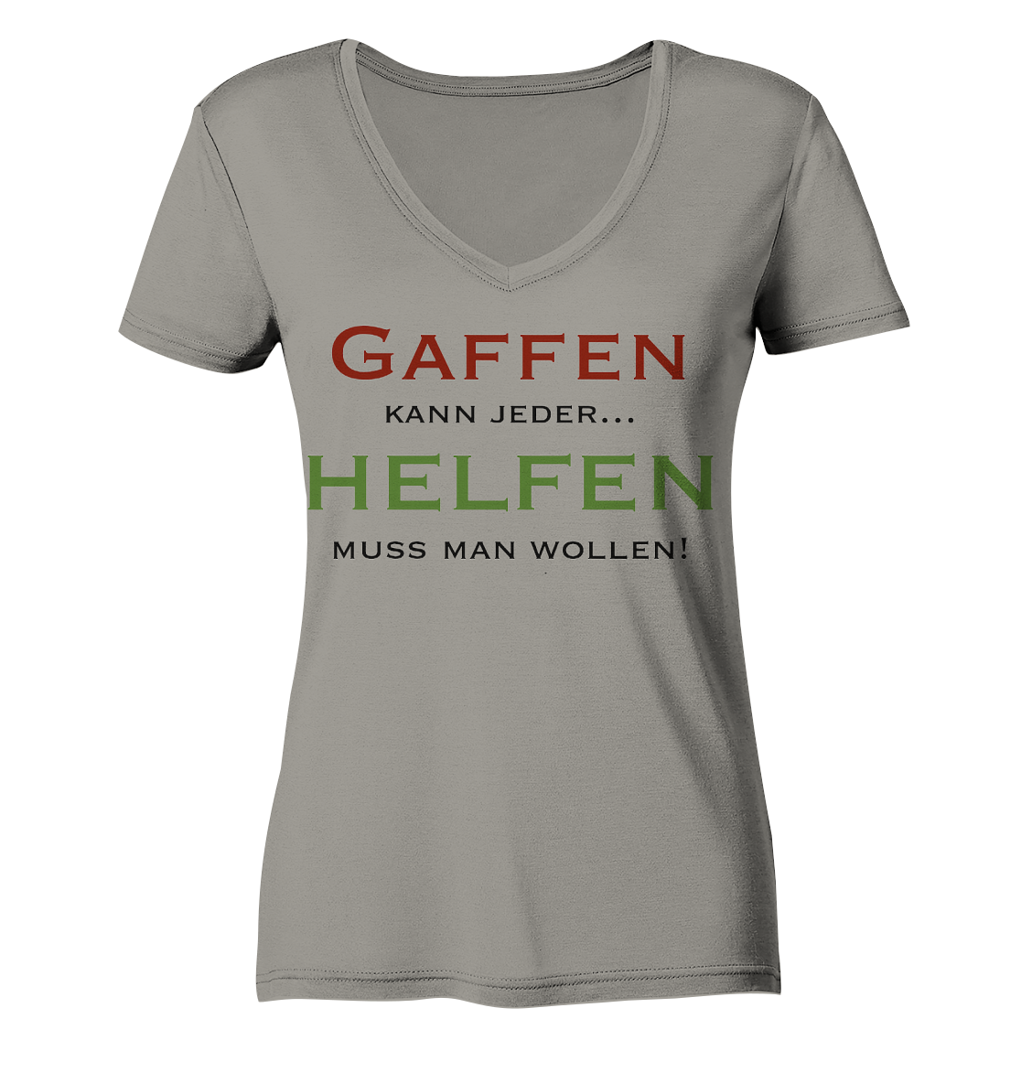 Gaffen kann jeder... Helfen muss man wollen! - Ladies V-Neck Shirt