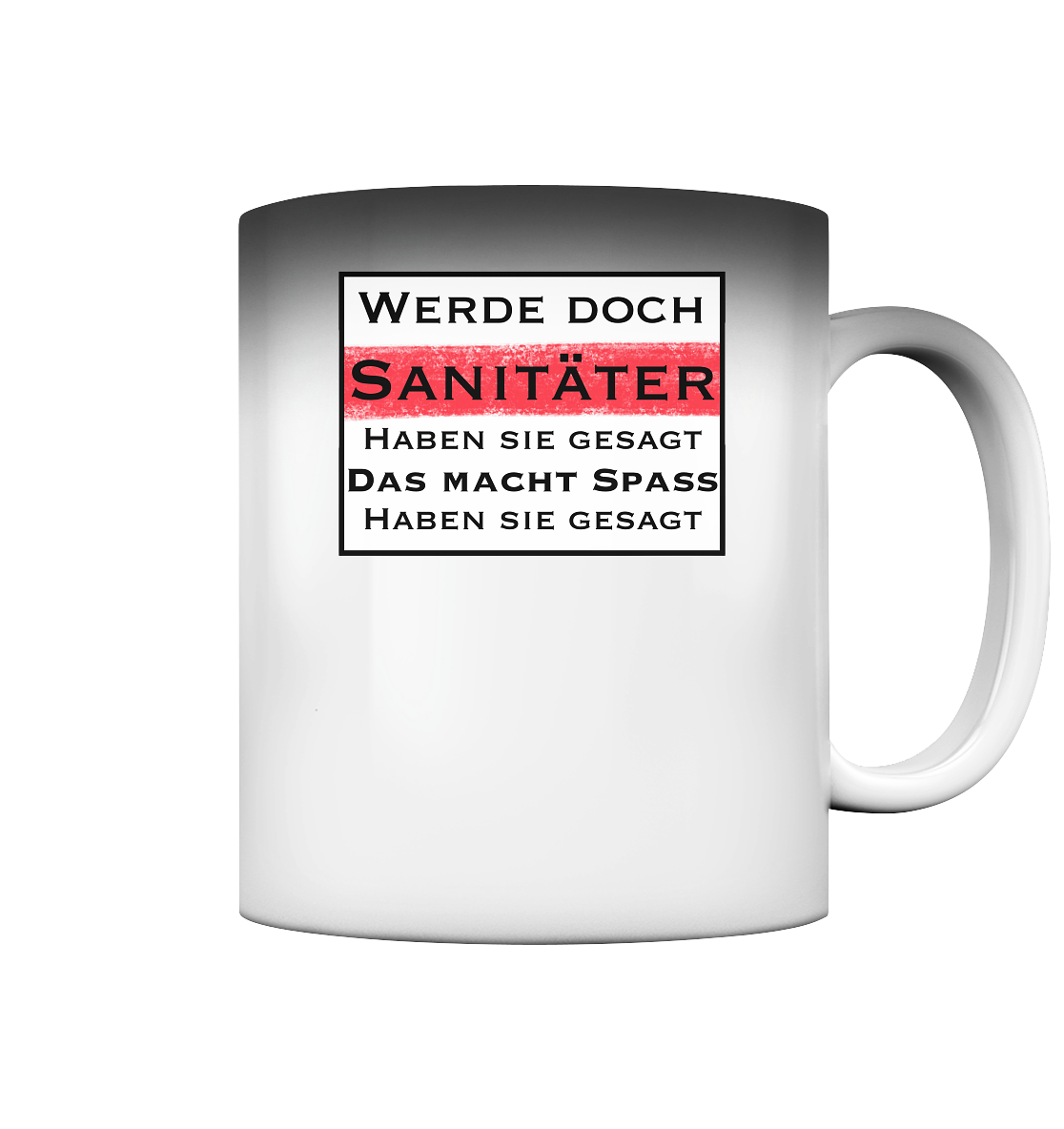 Werde doch Sanitäter, haben Sie gesagt. - Magic Mug