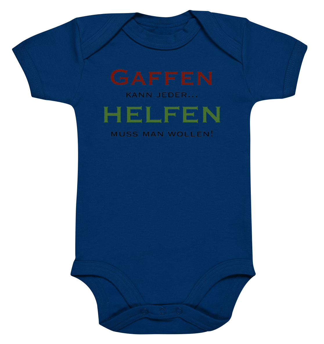Gaffen kann jeder... Helfen muss man wollen! - Organic Baby Bodysuite