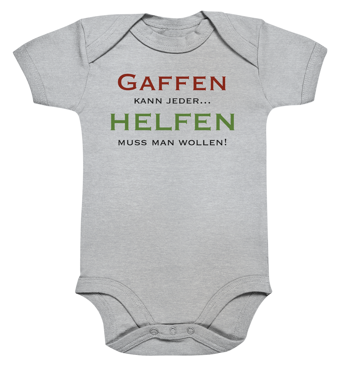 Gaffen kann jeder... Helfen muss man wollen! - Organic Baby Bodysuite