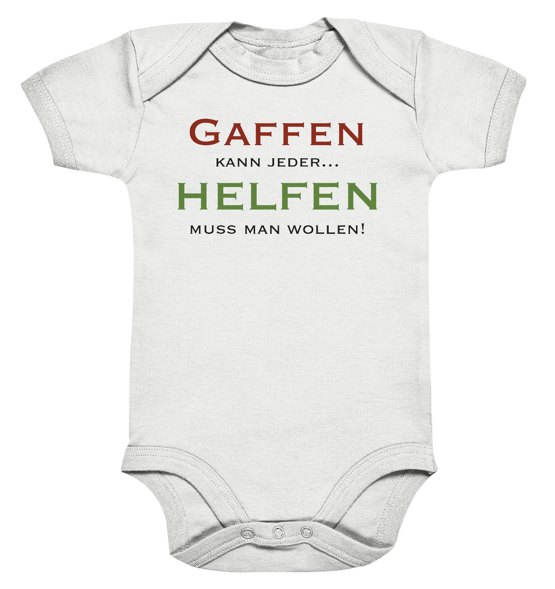 Gaffen kann jeder... Helfen muss man wollen! - Organic Baby Bodysuite