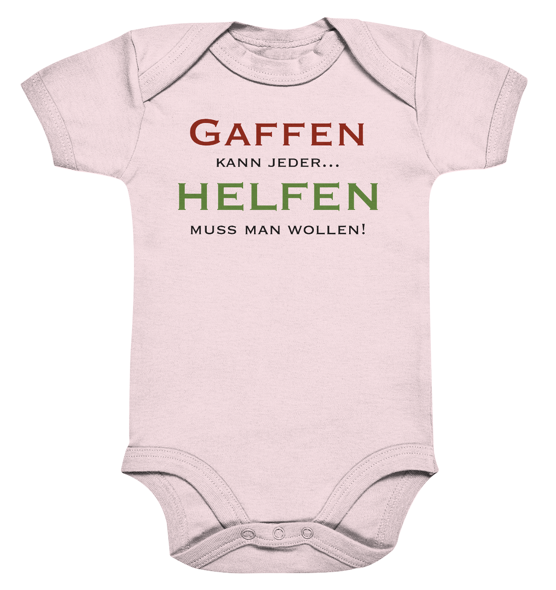 Gaffen kann jeder... Helfen muss man wollen! - Organic Baby Bodysuite