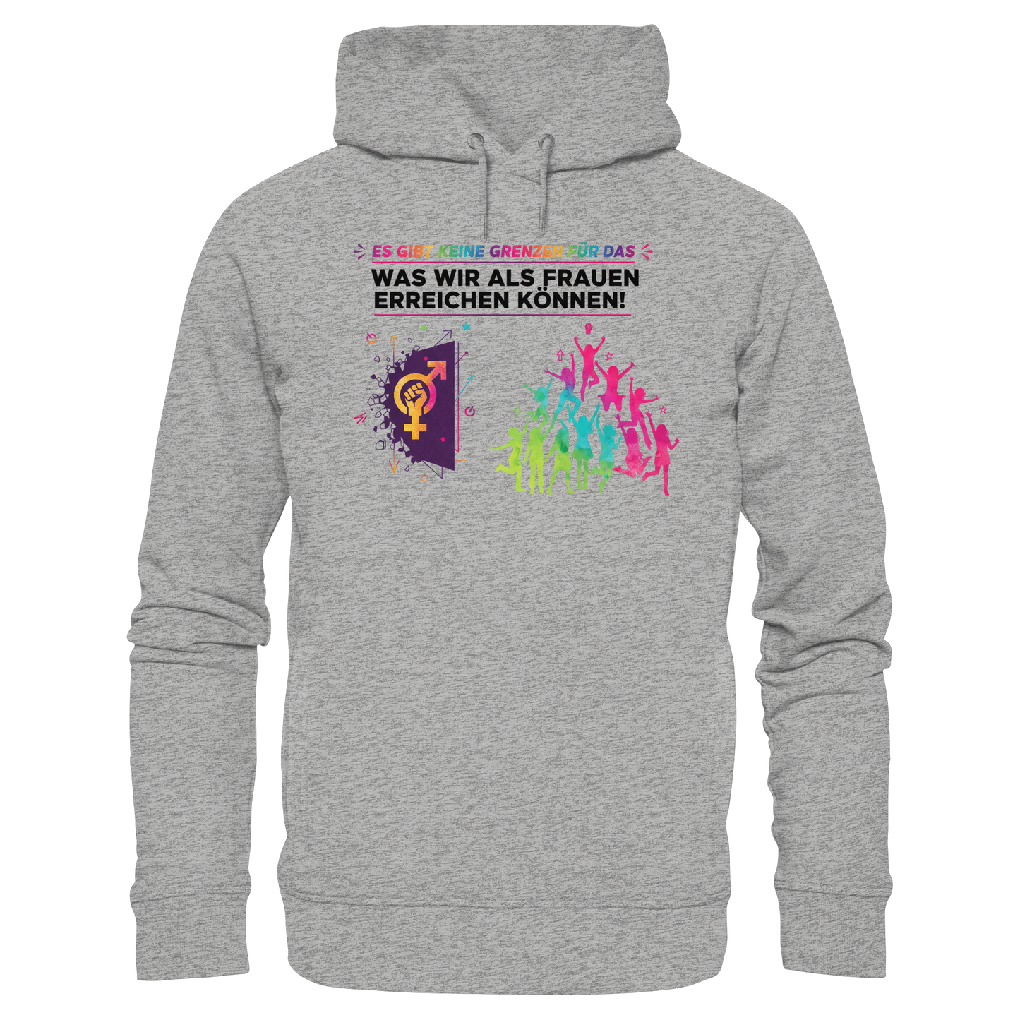 Es gibt keine Grenzen für das, was wir als Frauen erreichen können - Frauenrechte - Organic Fashion Hoodie