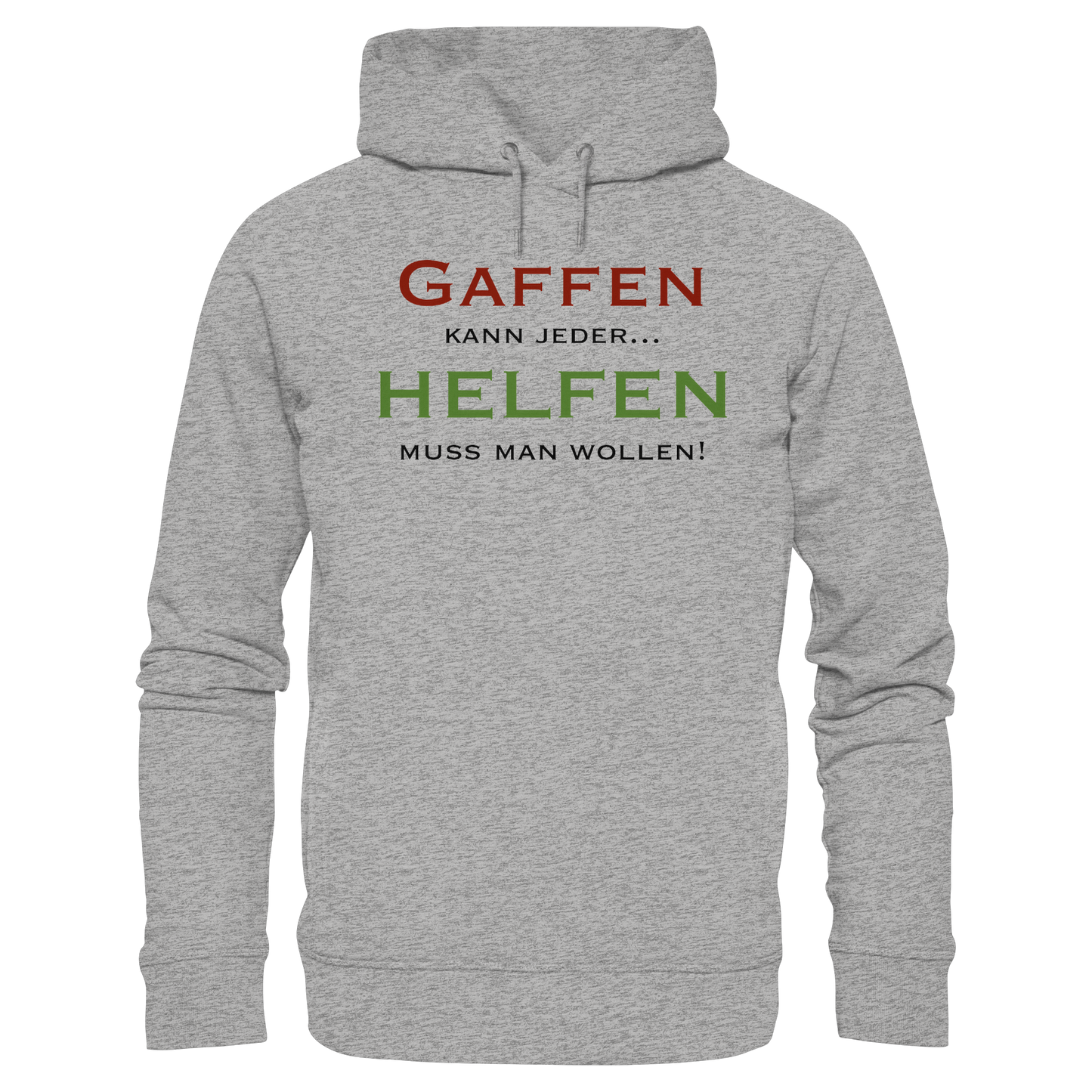 Gaffen kann jeder... HELFEN muss man wollen! - Rettungsdienst - Organic Fashion Hoodie