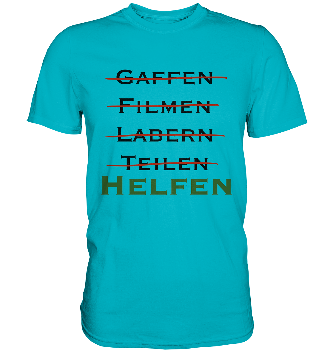 Gaffen, Filmen, Labern, Teilen => HELFEN - Premium Shirt