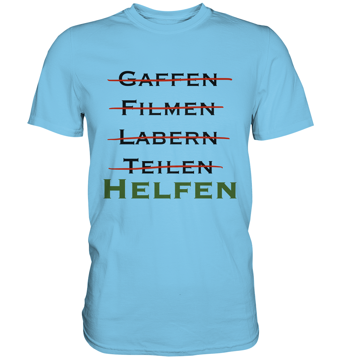 Gaffen, Filmen, Labern, Teilen => HELFEN - Premium Shirt