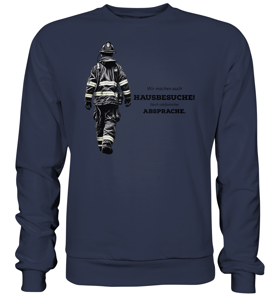 Wir machen auch Hausbesuche! - Feuerwehr - Premium Sweatshirt