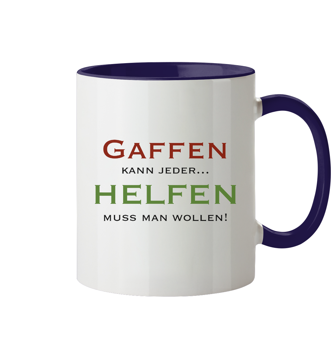 Gaffen kann jeder... Helfen muss man wollen! - Tasse zweifarbig