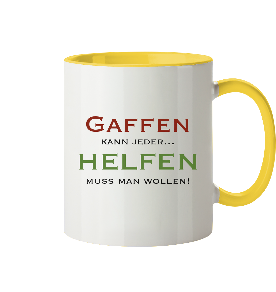 Gaffen kann jeder... Helfen muss man wollen! - Tasse zweifarbig
