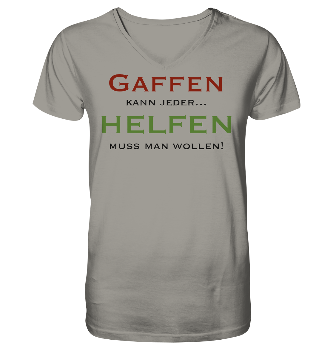 Gaffen kann jeder... Helfen muss man wollen! - V-Neck Shirt