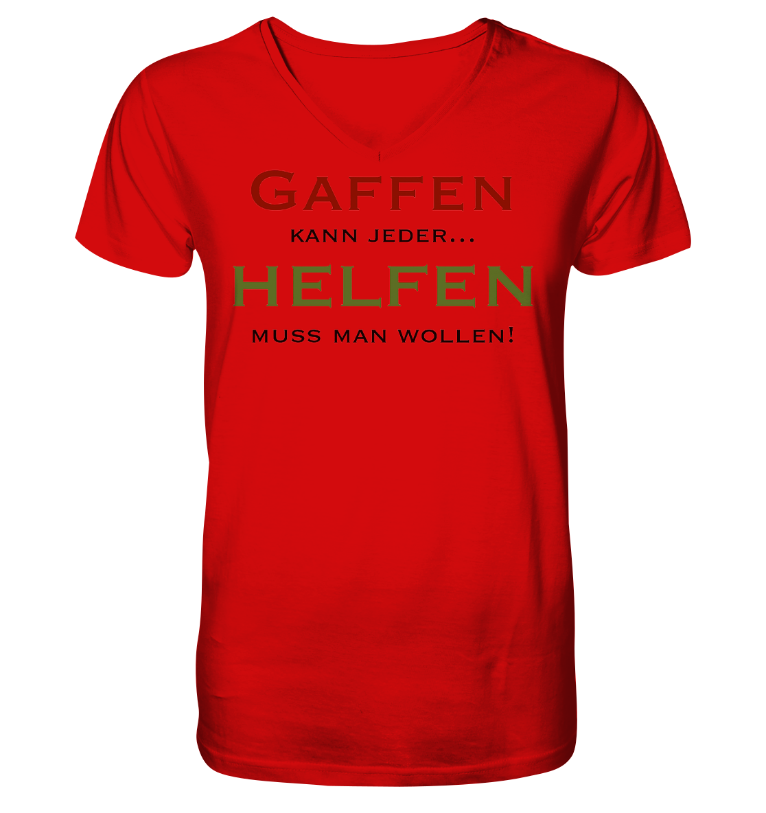 Gaffen kann jeder... Helfen muss man wollen! - V-Neck Shirt