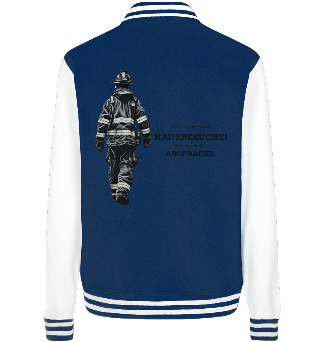 Wir machen auch Hausbesuche! - Feuerwehr - College Jacket