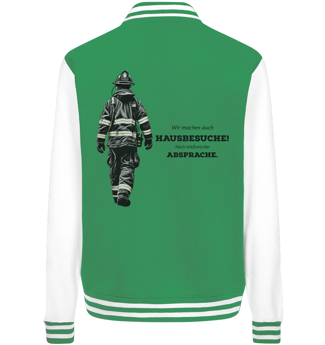 Wir machen auch Hausbesuche! - Feuerwehr - College Jacket