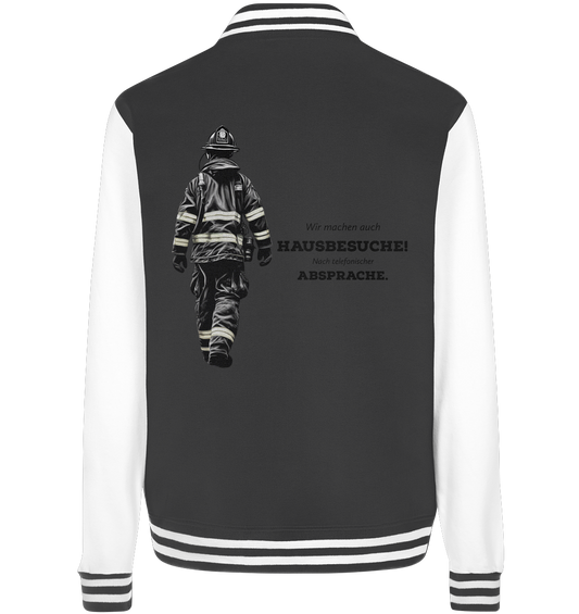 Wir machen auch Hausbesuche! - Feuerwehr - College Jacket