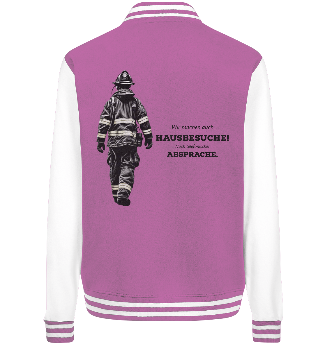 Wir machen auch Hausbesuche! - Feuerwehr - College Jacket