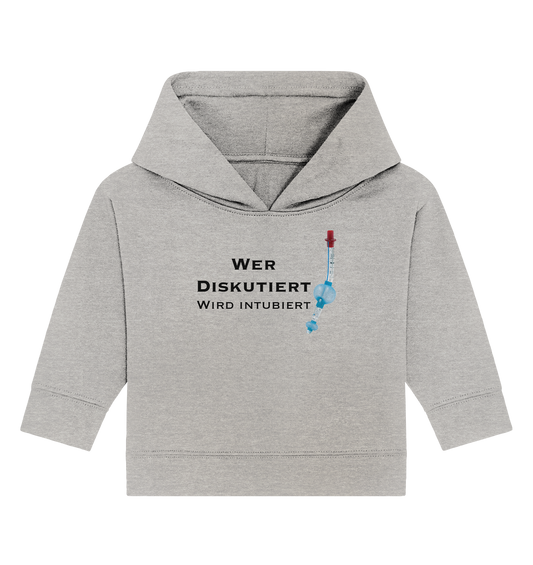 Wer diskutiert, wird intubiert. - Baby Organic Hoodie