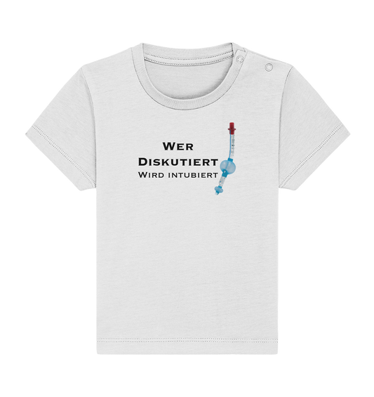 Wer diskutiert, wird intubiert. - Baby Organic Shirt