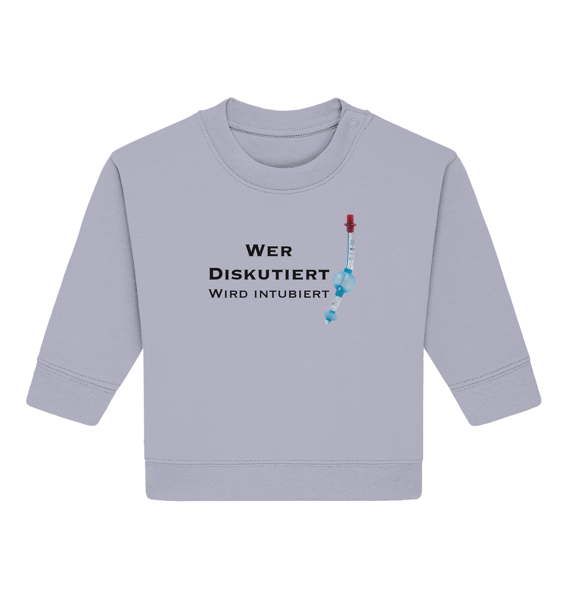 Wer diskutiert, wird intubiert. - Baby Organic Sweatshirt