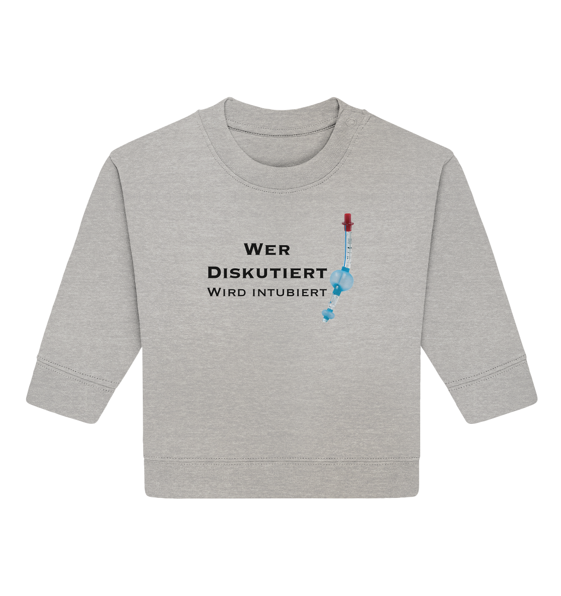 Wer diskutiert, wird intubiert. - Baby Organic Sweatshirt