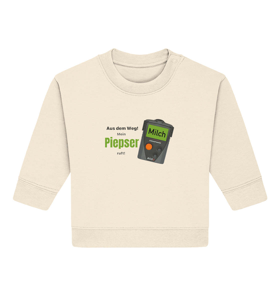 Aus dem Weg! Mein Piepsen ruft! "Milch" - Baby - Baby Organic Sweatshirt