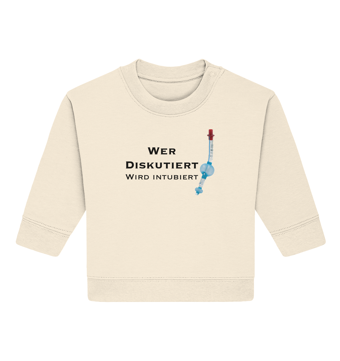 Wer diskutiert, wird intubiert. - Baby Organic Sweatshirt