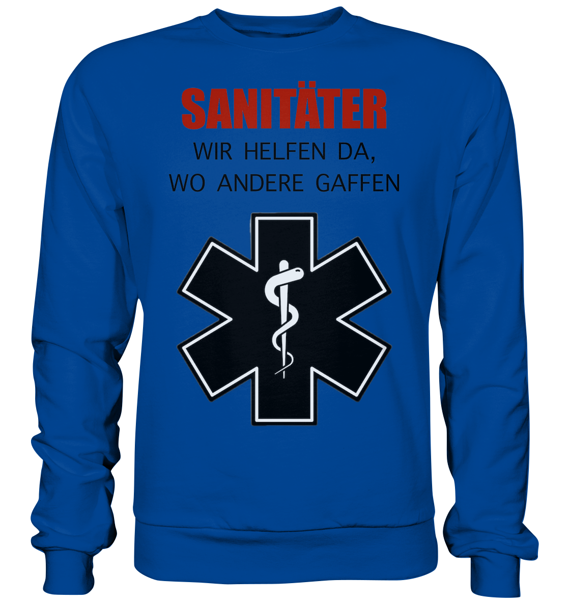 Sanitäter Wir helfen da, wo andere Gaffen - Basic Sweatshirt