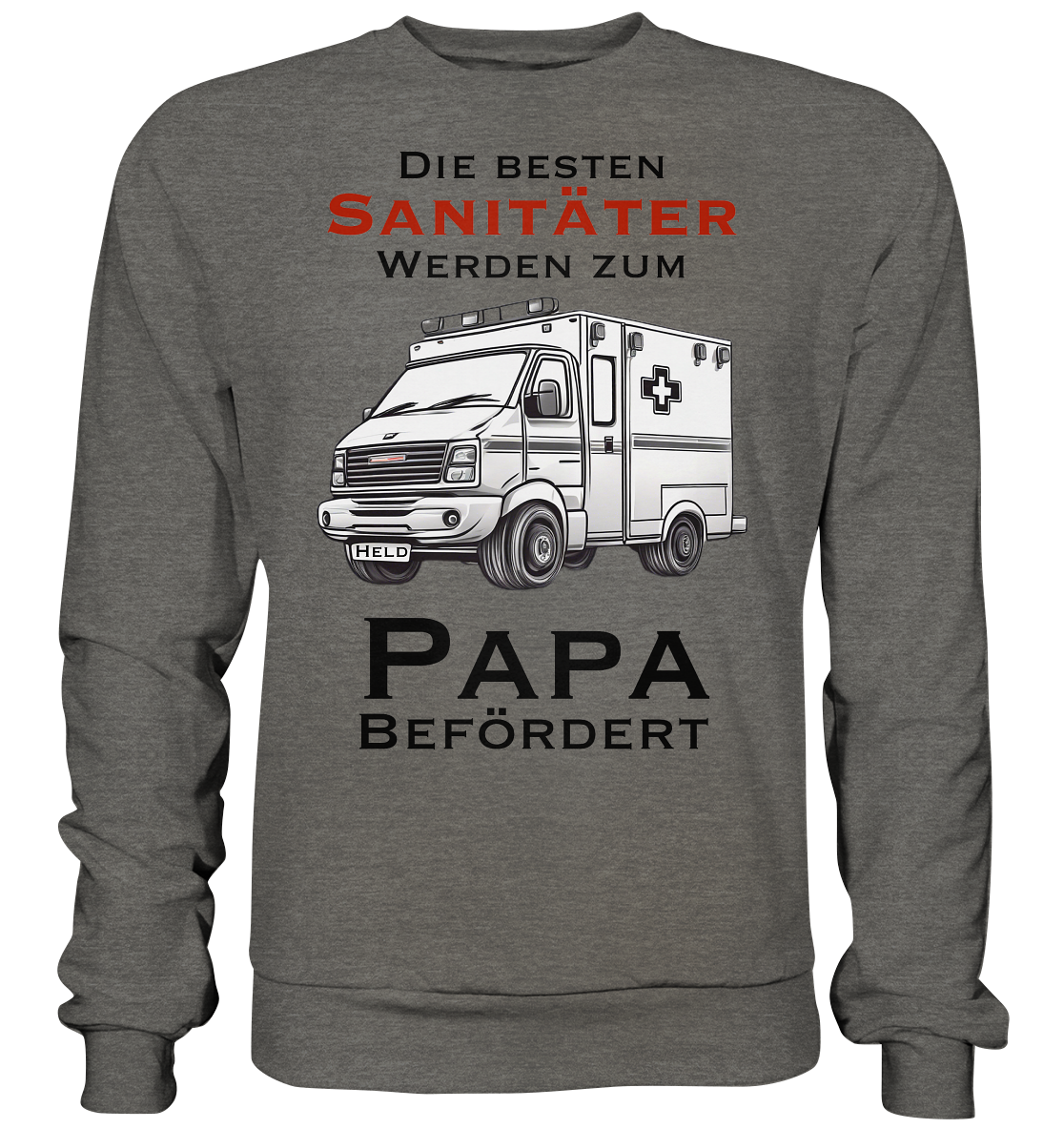 Die Besten Sanitäter werden zum Papa befördert. - Basic Sweatshirt