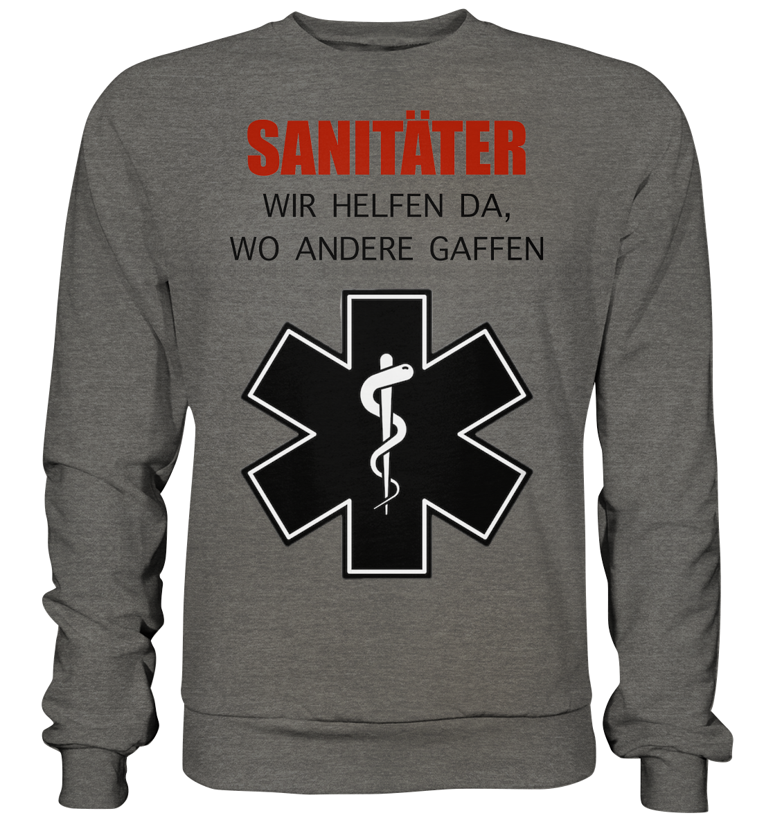 Sanitäter Wir helfen da, wo andere Gaffen - Basic Sweatshirt