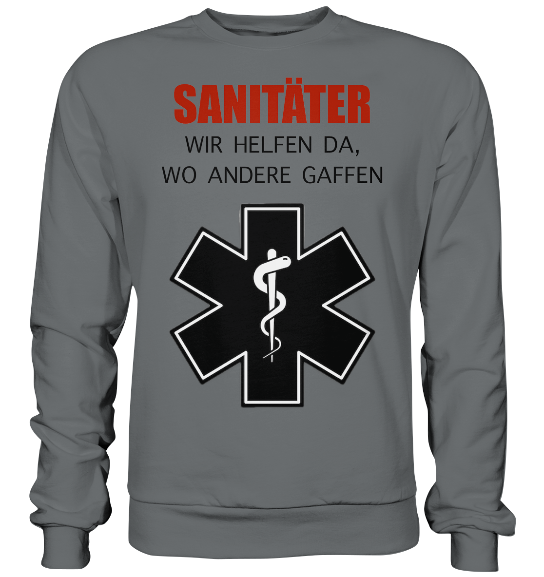 Sanitäter Wir helfen da, wo andere Gaffen - Basic Sweatshirt