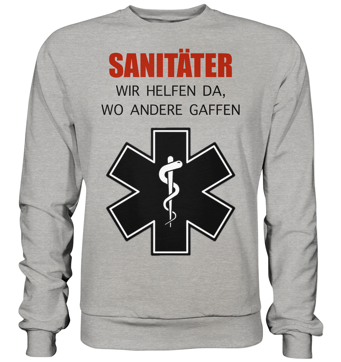 Sanitäter Wir helfen da, wo andere Gaffen - Basic Sweatshirt