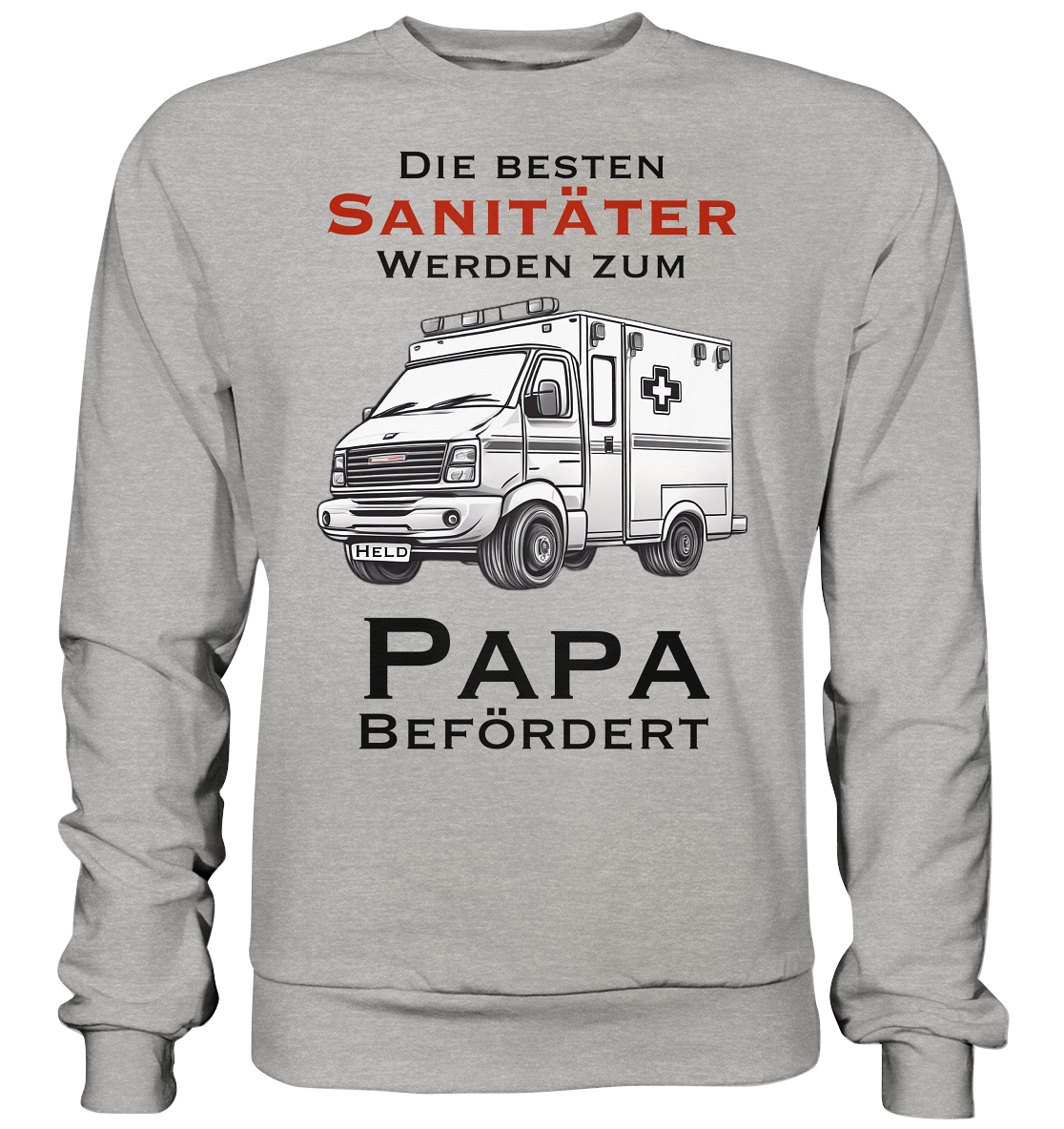 Die Besten Sanitäter werden zum Papa befördert. - Basic Sweatshirt