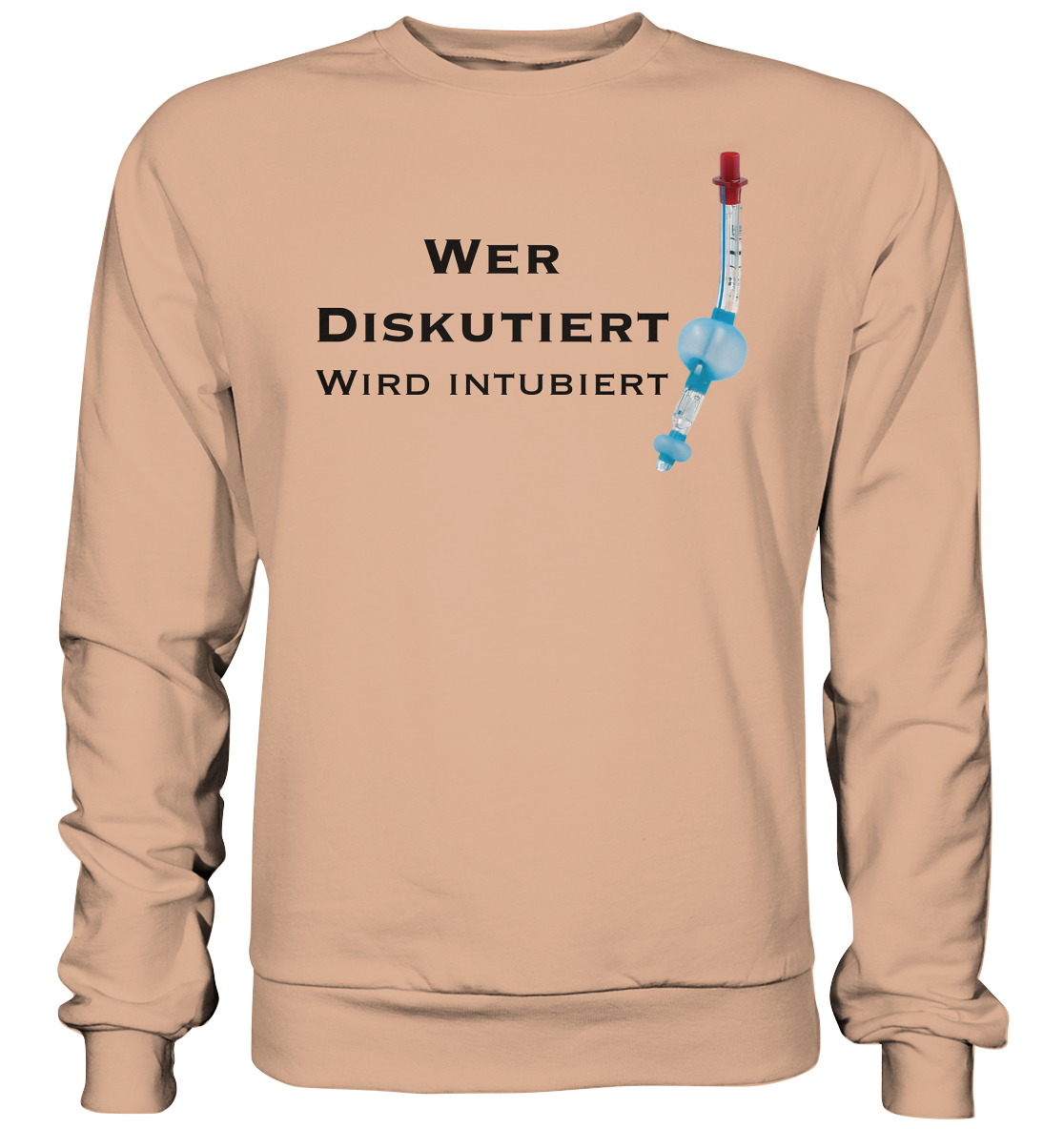 Wer diskutiert, wird intubiert. - Basic Sweatshirt