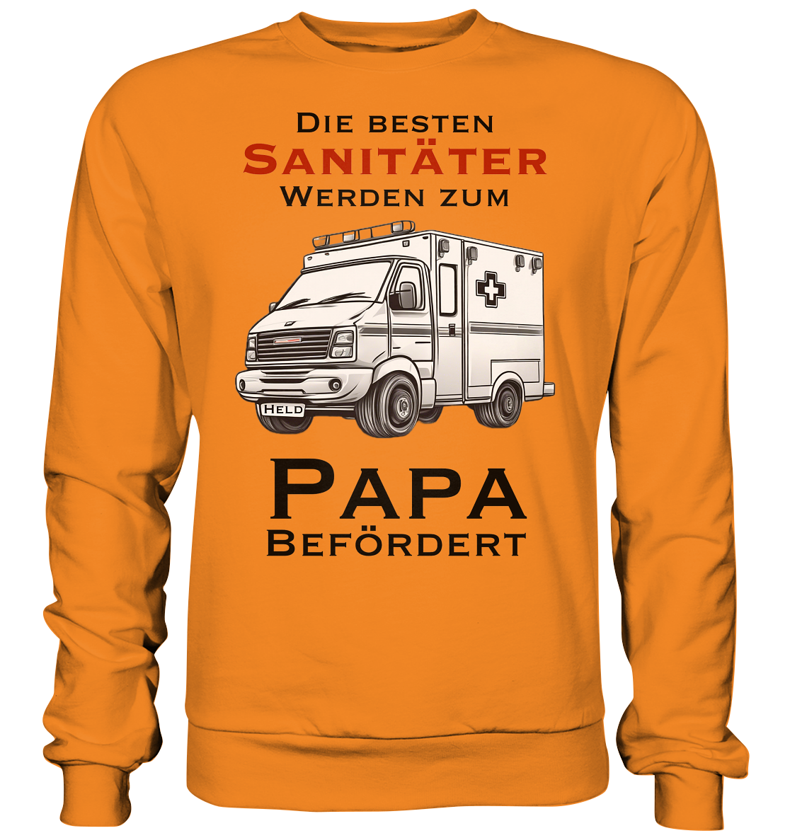 Die Besten Sanitäter werden zum Papa befördert. - Basic Sweatshirt