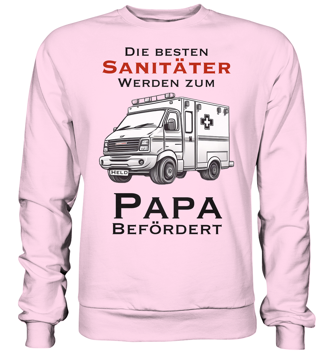 Die Besten Sanitäter werden zum Papa befördert. - Basic Sweatshirt