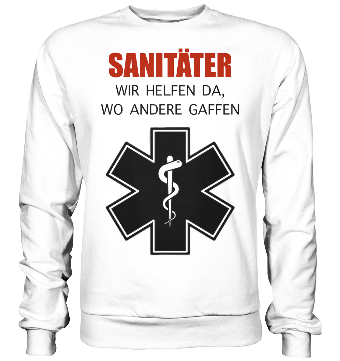 Sanitäter Wir helfen da, wo andere Gaffen - Basic Sweatshirt