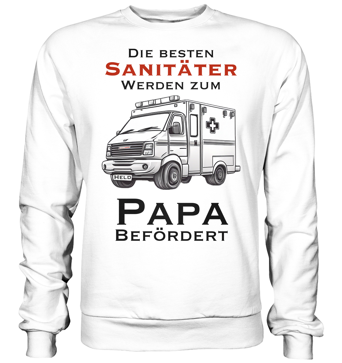 Die Besten Sanitäter werden zum Papa befördert. - Basic Sweatshirt