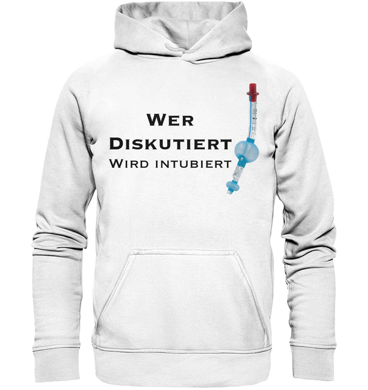 Wer diskutiert, wird intubiert. - Basic Unisex Hoodie