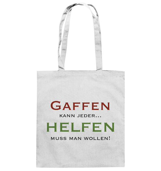 Gaffen kann jeder... Helfen muss man wollen! - Baumwolltasche