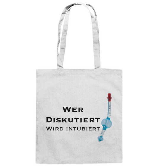 Wer diskutiert, wird intubiert. - Baumwolltasche