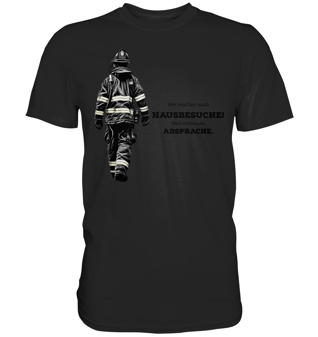 Wir machen auch Hausbesuche! - Feuerwehr - Classic Shirt