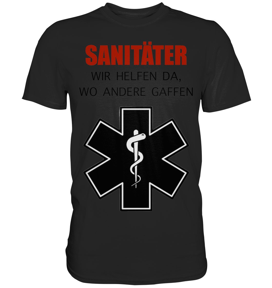 Sanitäter Wir helfen da, wo andere Gaffen - Classic Shirt